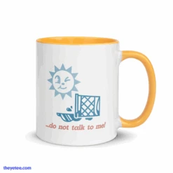 Don't Talk To Me Mug 7 Don't Talk To Me Mug -The Yetee Shop BACK