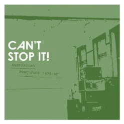 Can't Stop It! Australian Post-Punk 1978-82 (2025 Deluxe Edition)